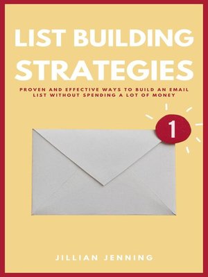 cover image of List Building Strategies--Proven and Effective Ways to Build an Email List Without Spending a Lot of Money